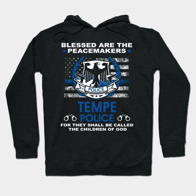 Tempe Police  – Blessed Are The PeaceMakers Hoodie by tadcoy